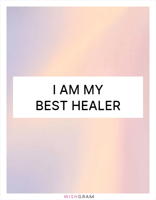 I am my best healer