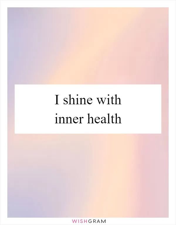 I shine with inner health