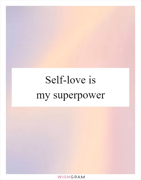 Self-love is my superpower