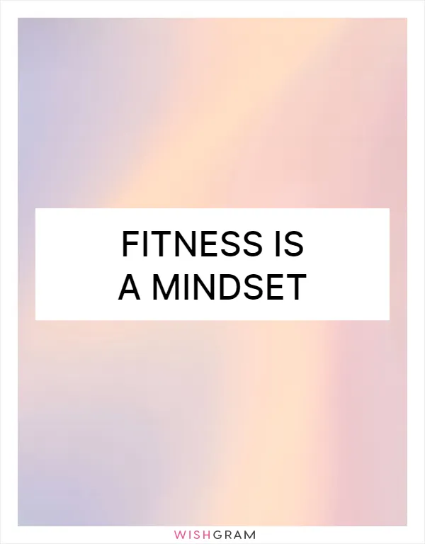 Fitness is a mindset