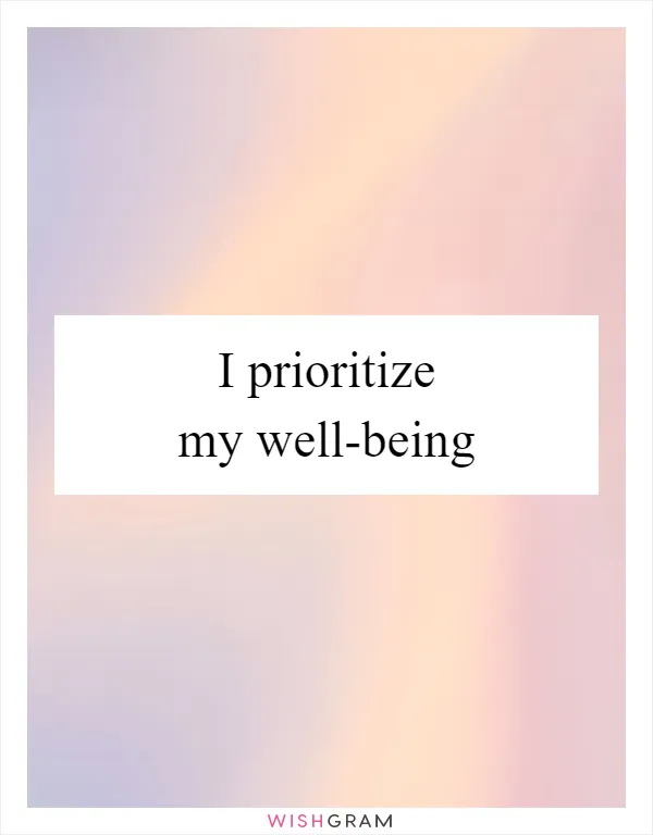 I prioritize my well-being