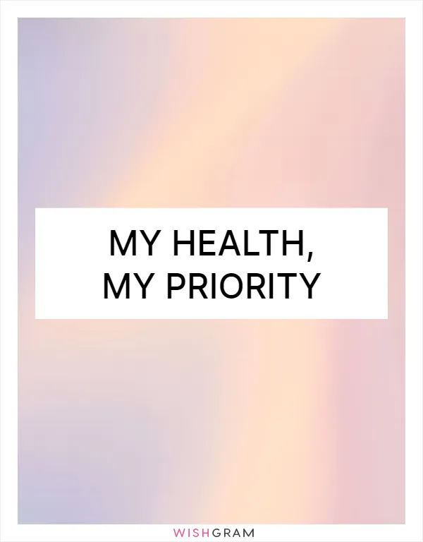 My health, my priority