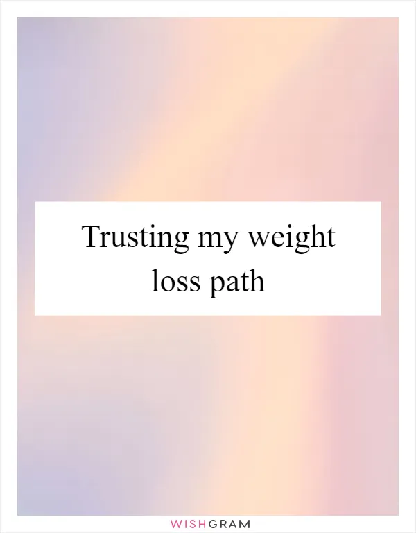 Trusting my weight loss path