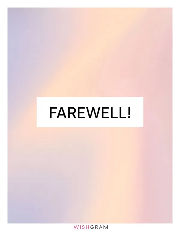 Farewell!