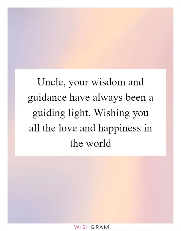 Uncle, your wisdom and guidance have always been a guiding light. Wishing you all the love and happiness in the world
