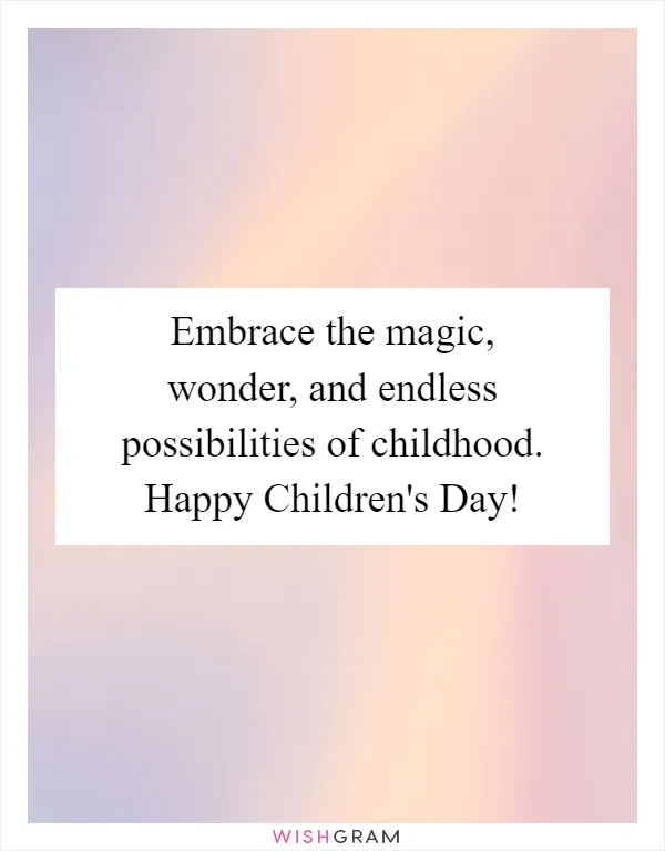 Embrace the magic, wonder, and endless possibilities of childhood. Happy Children's Day!