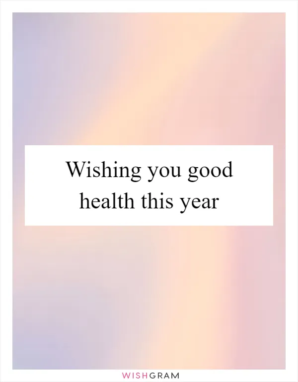 Wishing you good health this year