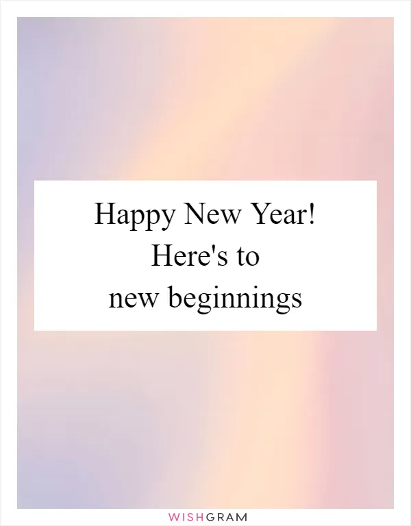 Happy New Year! Here's to new beginnings