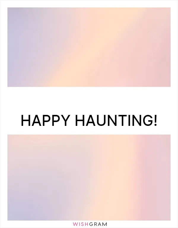 Happy Haunting!