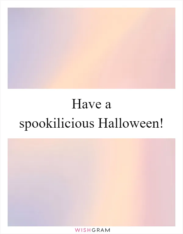 Have a spookilicious Halloween!