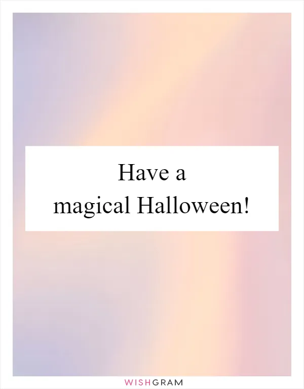 Have a magical Halloween!