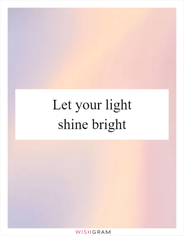 Let your light shine bright