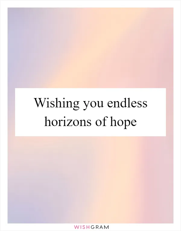 Wishing you endless horizons of hope