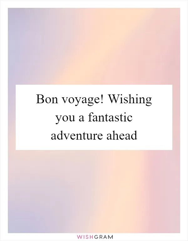 Bon voyage! Wishing you a fantastic adventure ahead