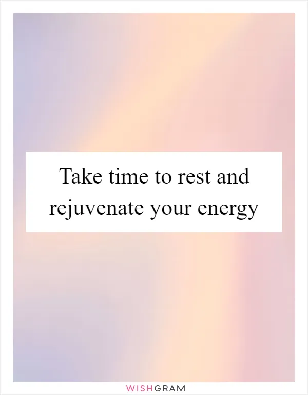 Rejuvenate Your Energy