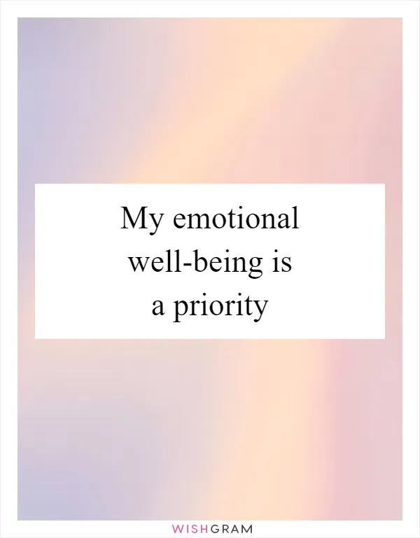 My emotional well-being is a priority