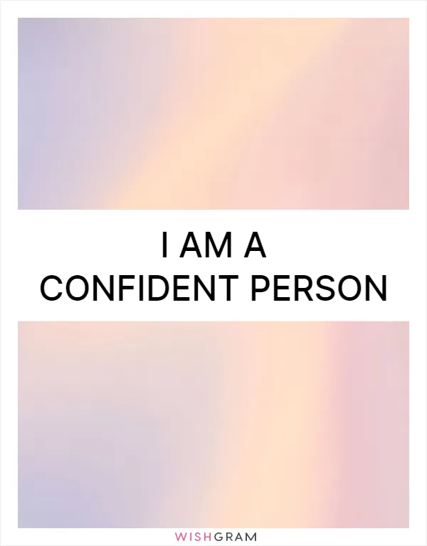 I am a confident person