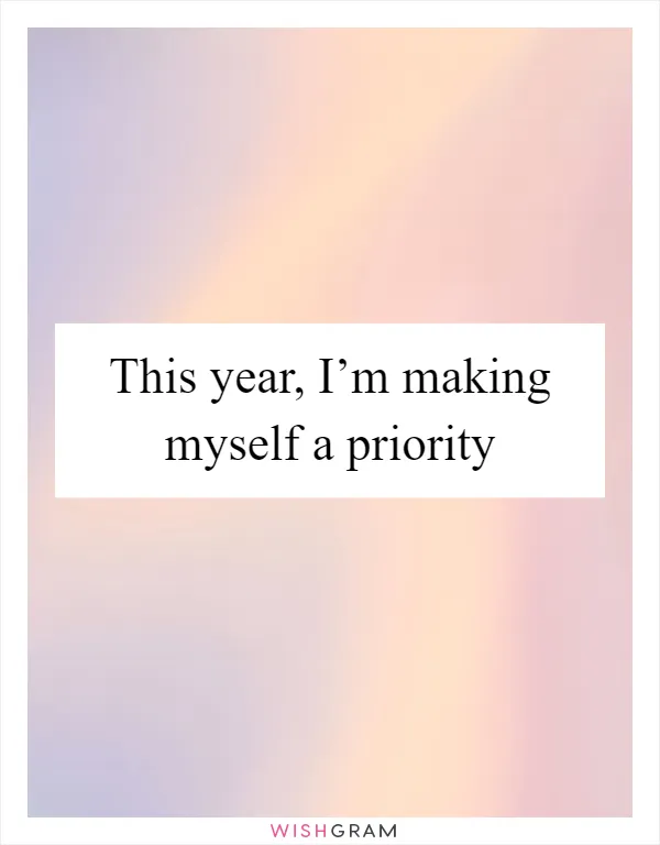 This year, I’m making myself a priority