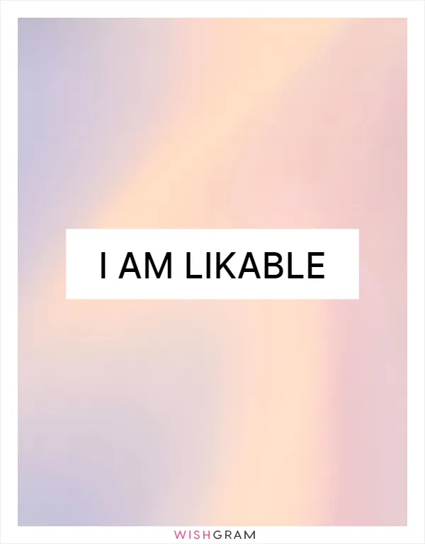 I am likable
