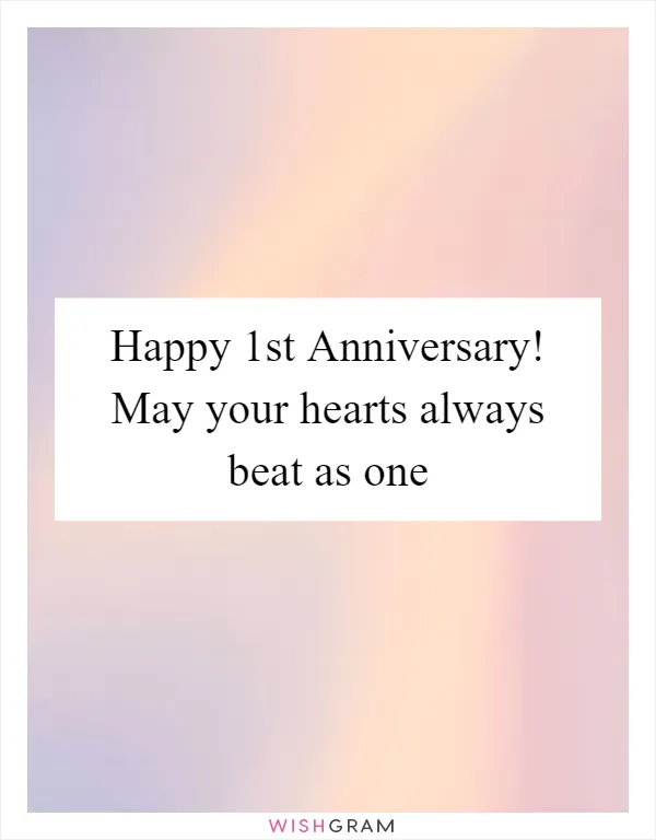 Happy 1st Anniversary! May your hearts always beat as one
