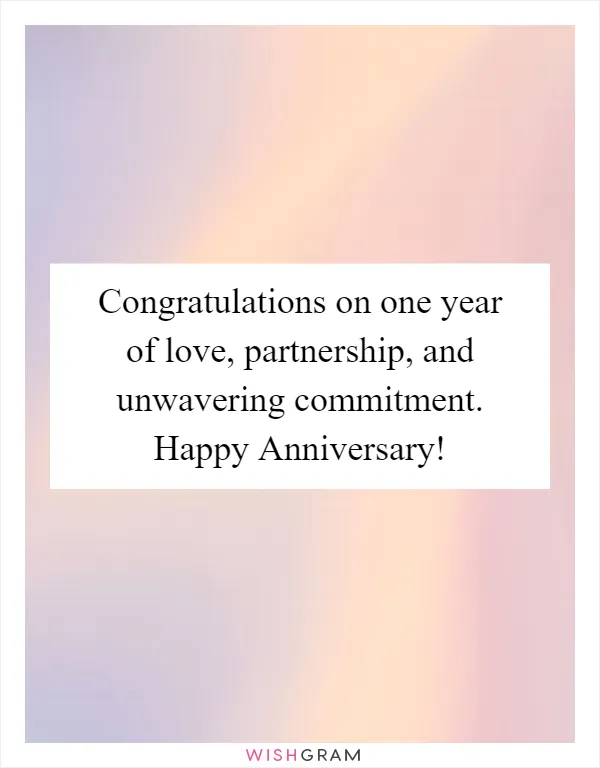 Congratulations on one year of love, partnership, and unwavering commitment. Happy Anniversary!