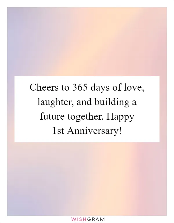 Cheers to 365 days of love, laughter, and building a future together. Happy 1st Anniversary!