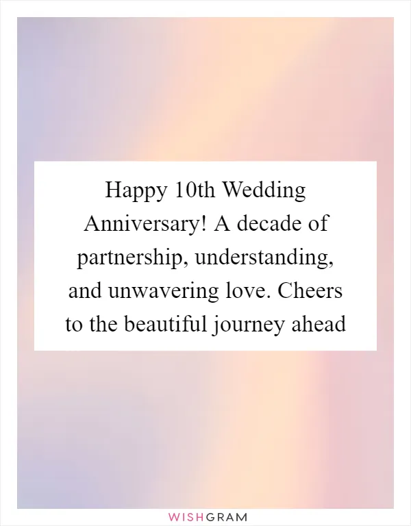 Happy 10th Wedding Anniversary! A decade of partnership, understanding, and unwavering love. Cheers to the beautiful journey ahead