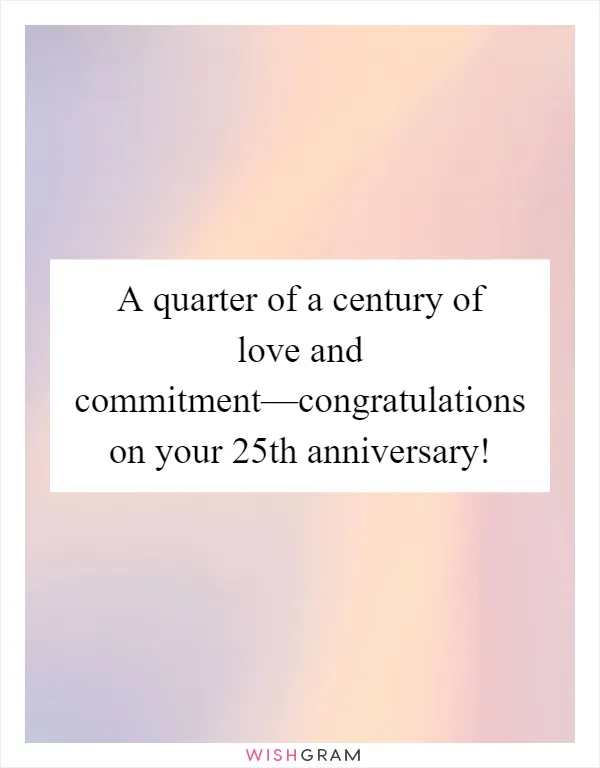A quarter of a century of love and commitment—congratulations on your 25th anniversary!