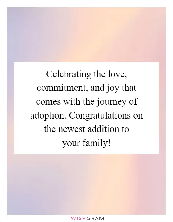 Celebrating the love, commitment, and joy that comes with the journey of adoption. Congratulations on the newest addition to your family!