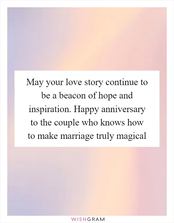 May your love story continue to be a beacon of hope and inspiration. Happy anniversary to the couple who knows how to make marriage truly magical