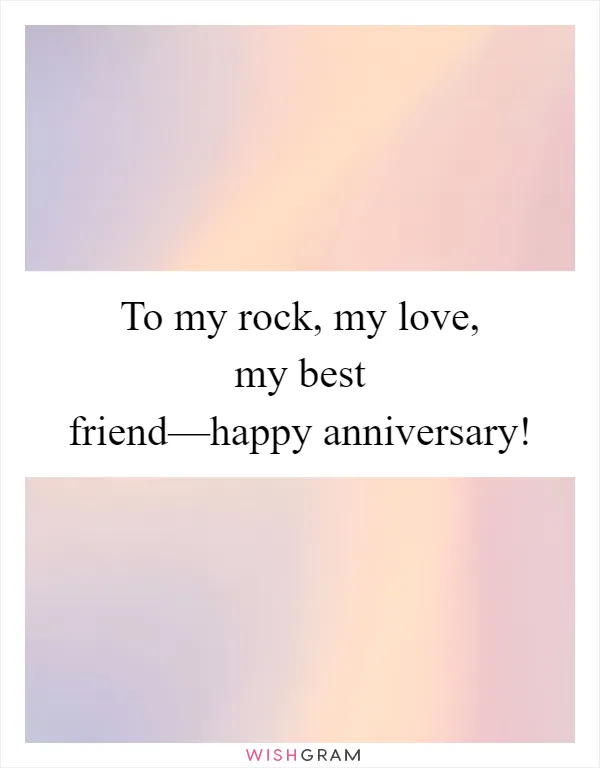 To my rock, my love, my best friend—happy anniversary!
