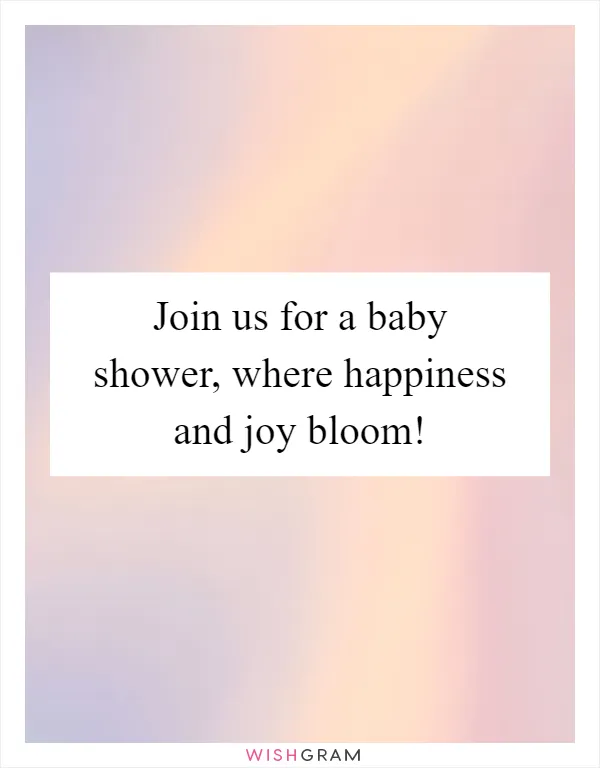 Join us for a baby shower, where happiness and joy bloom!