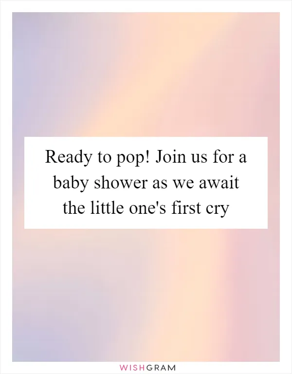 Ready to pop! Join us for a baby shower as we await the little one's first cry