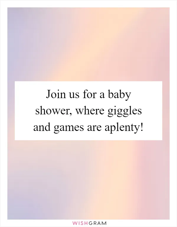 Join us for a baby shower, where giggles and games are aplenty!