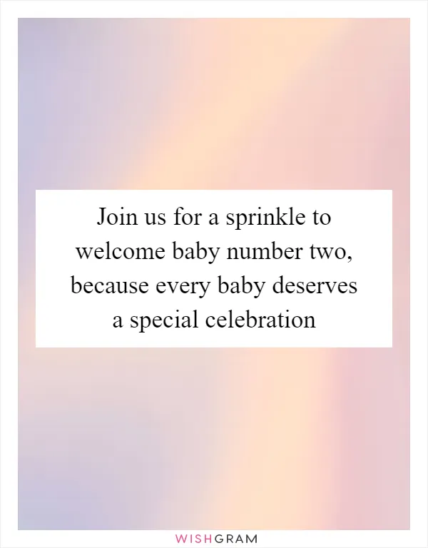 Join us for a sprinkle to welcome baby number two, because every baby deserves a special celebration