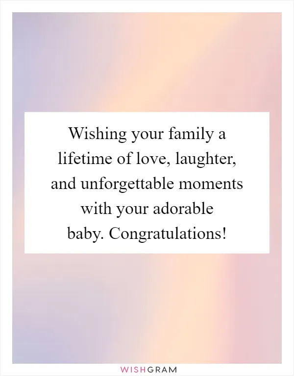 Wishing your family a lifetime of love, laughter, and unforgettable moments with your adorable baby. Congratulations!