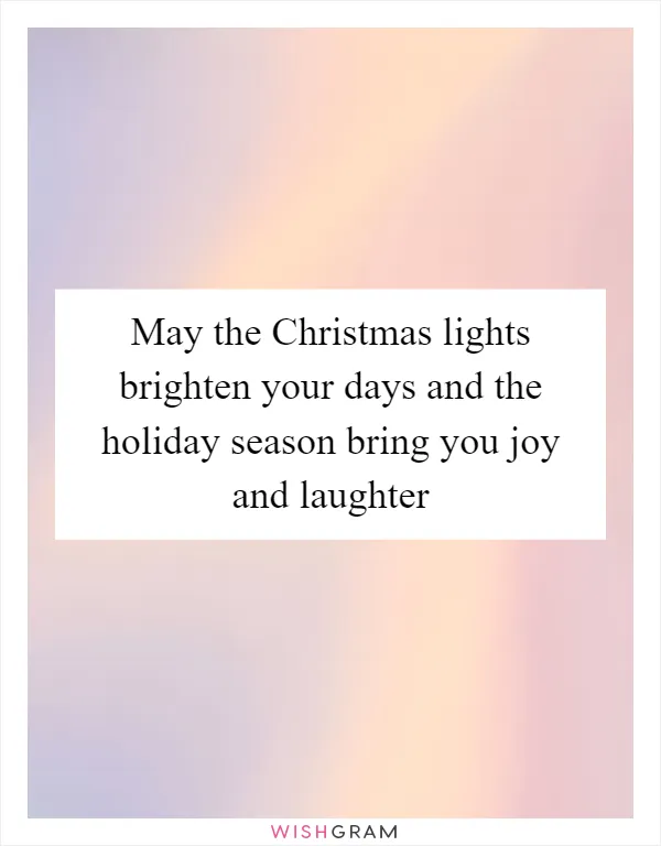 May the Christmas lights brighten your days and the holiday season bring you joy and laughter