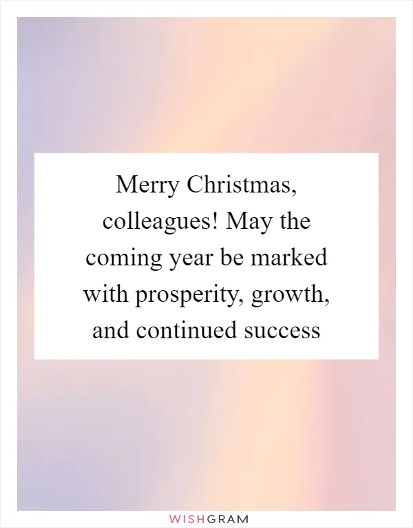 Merry Christmas, colleagues! May the coming year be marked with prosperity, growth, and continued success