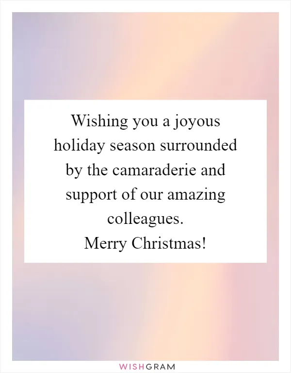 Wishing you a joyous holiday season surrounded by the camaraderie and support of our amazing colleagues. Merry Christmas!