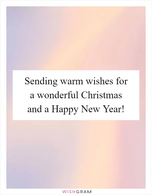 Sending warm wishes for a wonderful Christmas and a Happy New Year!