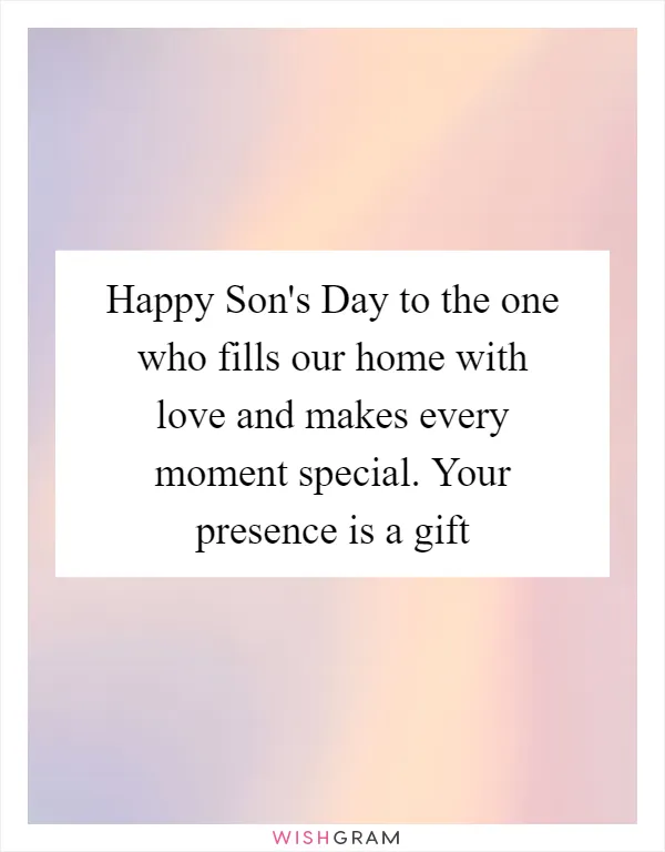 Happy Son's Day to the one who fills our home with love and makes every moment special. Your presence is a gift