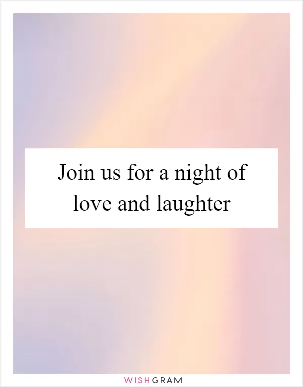 Join us for a night of love and laughter