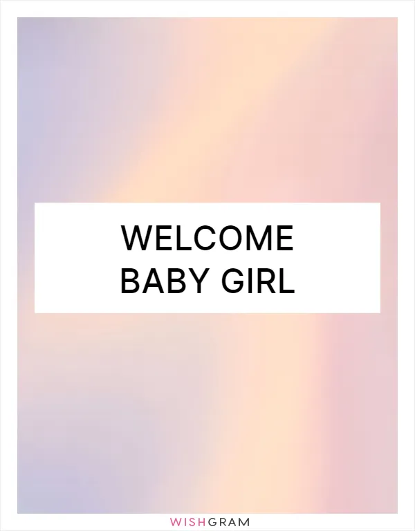 Welcome baby girl
