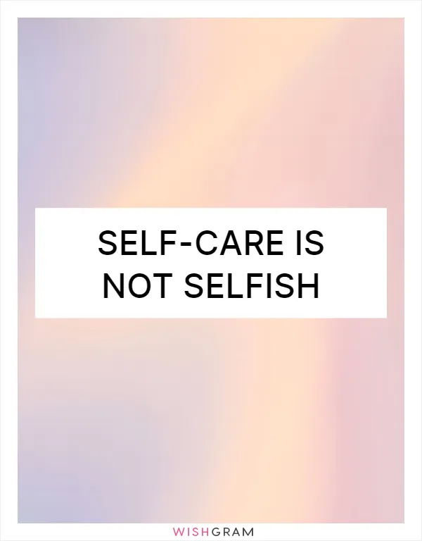 Self-care is not selfish