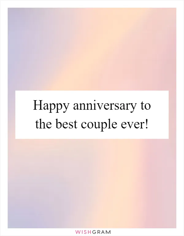 Happy anniversary to the best couple ever!