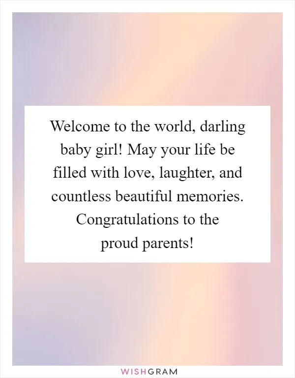 Welcome to the world, darling baby girl! May your life be filled with love, laughter, and countless beautiful memories. Congratulations to the proud parents!