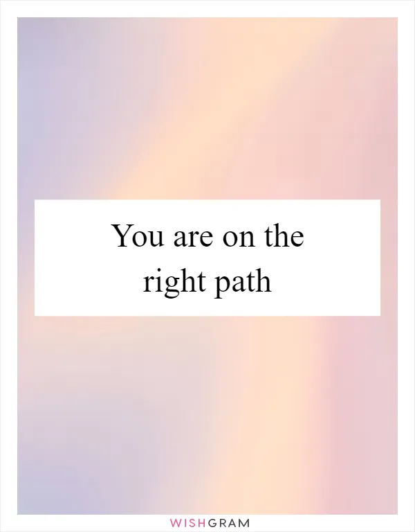 You are on the right path