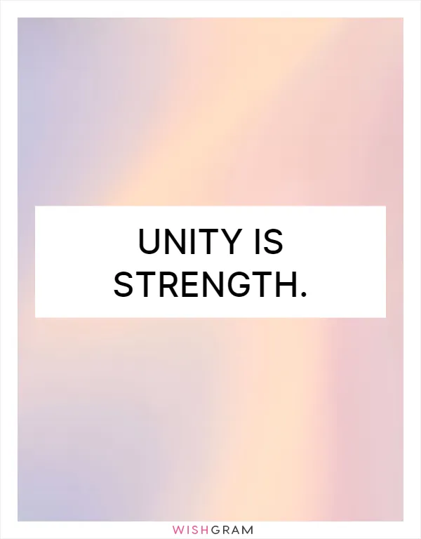 Unity is strength