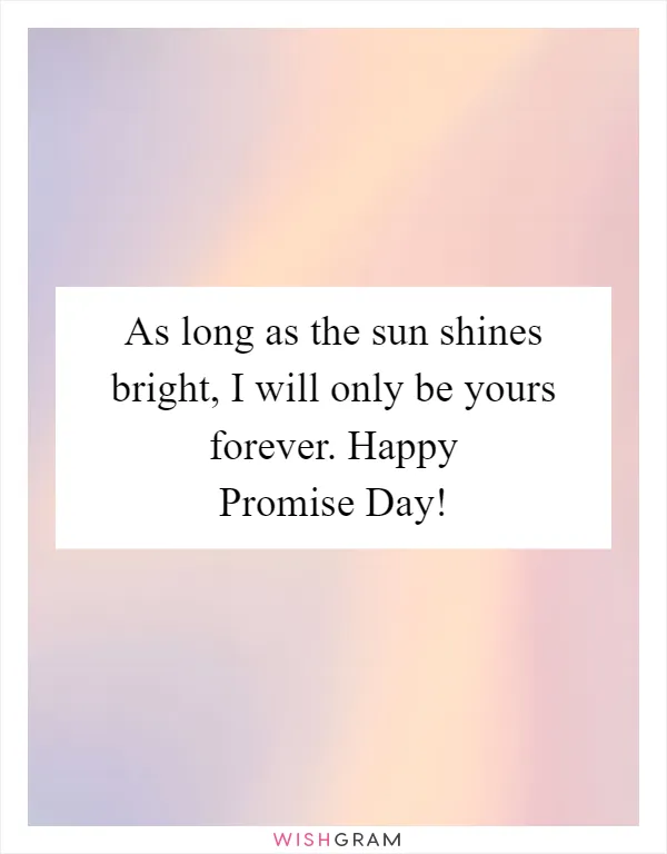 As long as the sun shines bright, I will only be yours forever. Happy Promise Day!