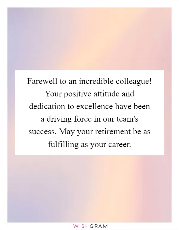 Farewell to an incredible colleague! Your positive attitude and dedication to excellence have been a driving force in our team's success. May your retirement be as fulfilling as your career